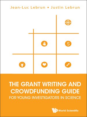 cover image of The Grant Writing and Crowdfunding Guide For Young Investigators In Science